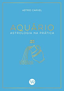 Astrologia na Pratica: Aquario