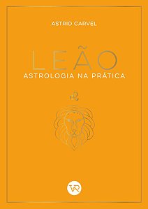 Astrologia na Pratica: Leao