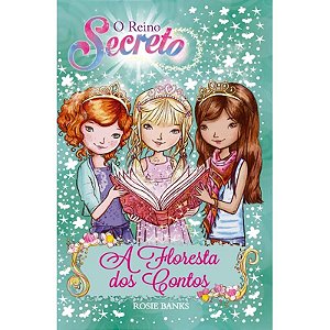 Reino Secreto, o - a Floresta dos Contos - Livro 11