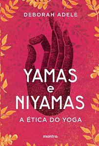 Yamas e Niyamas: a Etica do Yoga