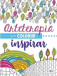 Arteterapia para Colorir e Inspirar
