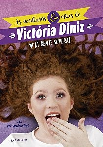 Aventuras e Micos de Victoria Diniz, as - (a Gente Supera)