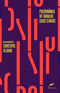 Psicodinamica do Trabalho: Casos Clinicos