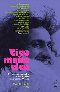 Vivo Muito Vivo: 15 Contos Inspirados Nas Cancoes de Caetano Veloso