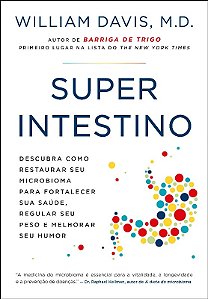 Superintestino: Descubra Como Restaurar Seu Microbioma para Fortalecer Sua
