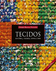 Tecidos: Historia, Tramas, Tipos e Usos