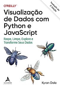Visualizacao de Dados com Python e Javascript: Raspe, Limpe, Explore e tran