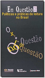 Em Questao - Vol.02 - Politicas e Praticas de Leitura no Brasil