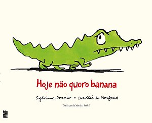 Hoje Nao Quero Banana