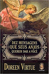 Dez Mensagens Que Seus Anjos Querem Dar a Voce