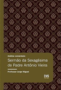Analise Comentada - Sermao da Sexagesima de Padre Antonio Vieira