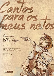 Cantos para Meus Netos - Poemas de Victor Hugo