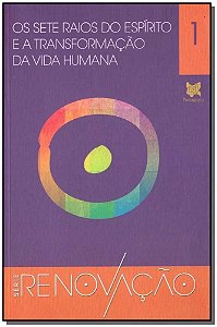Sete Raios do Espirito Transformacao da Vida Humana, os