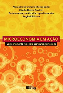 Microeconomia em Acao: Comportamento Racional e Estruturas de Mercado
