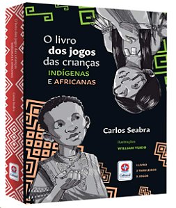 Livro dos Jogos das Criancas Indigenas e Africanas, O