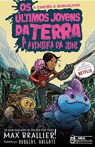 Ultimos Jovens da Terra, Os: a Aventura da June Vol. 6