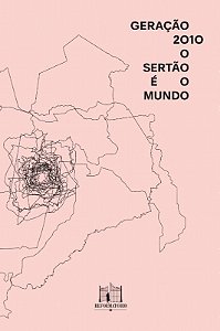 Geracao 2010: o Sertao e o Mundo