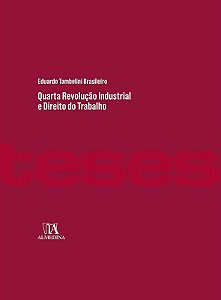 Quarta Revolucao Industrial e Direito do Trabalho