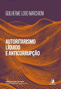 Autoritarismo Liquido e Anticorrupcao