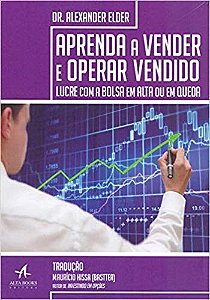 Aprenda a Vender e Operar Vendido: Lucre com a Bolsa em Alta Ou em Queda