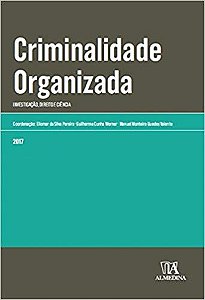 Criminalidade Organizada - Investigacao, Direito E