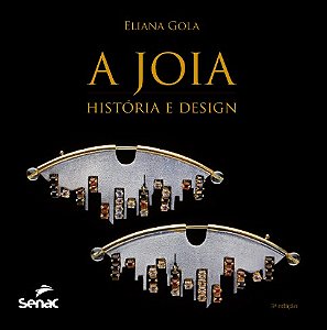 Joia, A: Historia e Design
