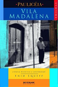 Vila Madalena - Cronica Historica e Sentimental