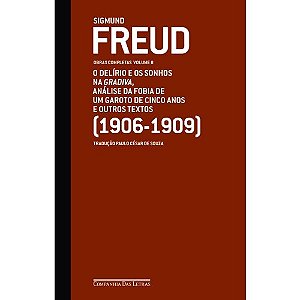Freud - o Delirio e os Sonhos na Gradiva e Outros Textos 1906-1909 - Vol 8