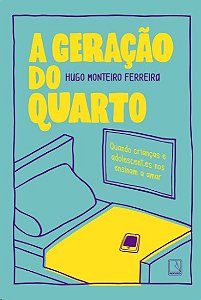 Geracao do Quarto, A: Quando Criancas e Adolescentes Nos Ensinam a Amar