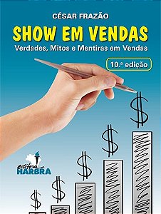 Show em Vendas - Verdades, Mitos e Mentiras em Vendas