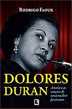 Dolores Duran: a Noite e as Cancoes de Uma Mulher Fascinante