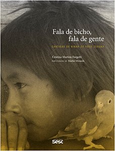 Fala de Bicho, Fala de Gente: Cantigas de Ninar do Povo Juruna