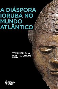 Diaspora Ioruba no Mundo Atlantico, A
