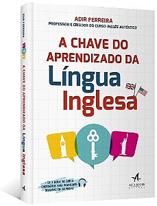 Chave do Aprendizado da Lingua Inglesa, A