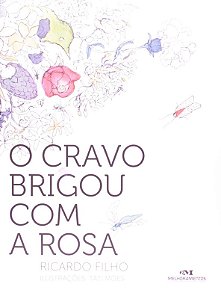 Cravo Brigou com a Rosa, O