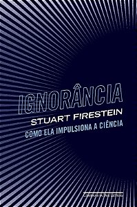 Ignorancia: Como Ela Impulsiona a Ciencia