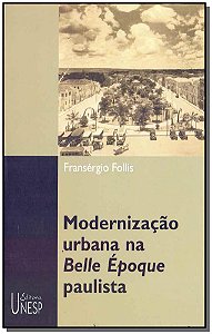 Modernizacao Urbana na Belle Epoque Paulista