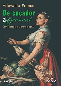 De Cacador a Gourmet - Uma Historia da Gastronomia