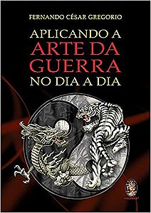 Aplicando a Arte da Guerra no Dia a Dia