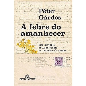 Febre do Amanhecer, a - Uma Historia de Amor Depois da Tragedia da Guerra