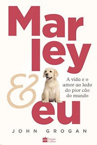 Marley & Eu: a Vida e o Amor ao Lado do Pior Cao do Mundo