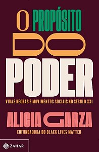 Proposito do Poder, O: Vidas Negras e Movimentos Sociais no Seculo Xxi