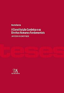 Constituicao Canonica e os Direitos Humanos Fundamentais, A: Uma Teoria da