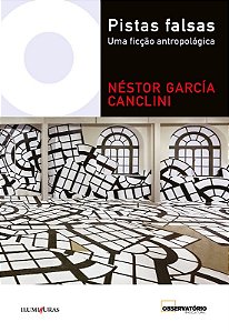 Pistas Falsas: Uma Ficcao Antropologica