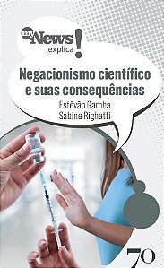 Mynews Explica: Negacionismo Cientifico e Suas Consequencias