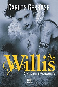 Willis, As: Sexo, Morte e Escaravelhos