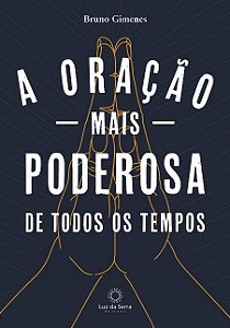 Oracao Mais Poderosa de Todos os Tempos, A