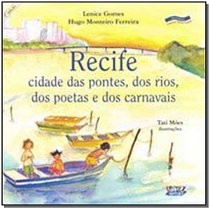Recife, Cidade das Pontes, dos Carnavais e dos Poetas