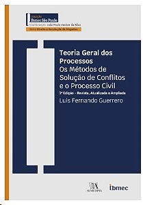 Teoria Geral dos Processos: os Metodos de Solucao de Conflitos e o Processo