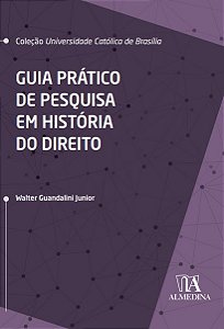 Guia Pratico de Pesquisa em Historia do Direito